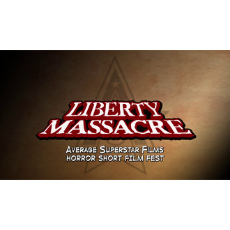 Liberty Massacre Part-6 (A full weekend of all HORROR Short Films!) logo